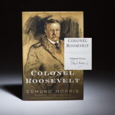 Colonel Roosevelt by Edmund Morris. Signed first edition, first printing.