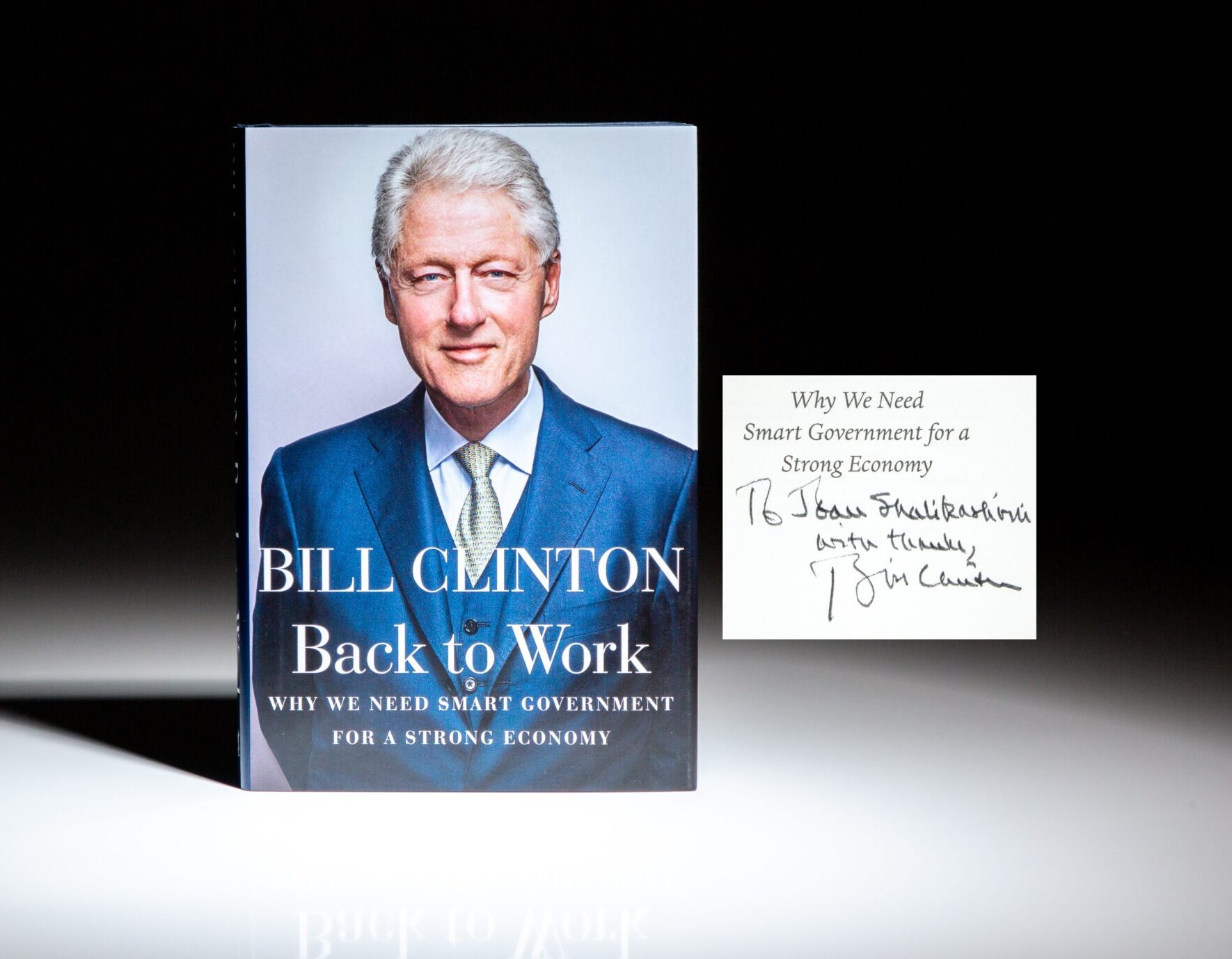 Inscribed to Joan Shalikashvili, the wife of Chairman of the Joint Chiefs of Staff John Shalikashvili, first edition of Back to Work: Why We Need Smart Government for a Strong Economy by Bill Clinton.