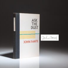 Signed limited edition of Ask the Dust by John Fante, published by Black Sparrow Press in 1980.