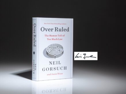 The first edition, first printing of Over Ruled: The Human Toll of Too Much Law, signed by Associate Justice Neil Gorsuch.