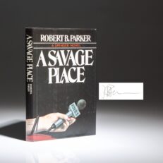 Signed first edition of A Savage Place: A Spenser Novel by Robert B. Parker.