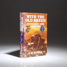 First edition of With the Old Breed: At Peleliu and Okinawa by Eugene B. Sledge, in the publisher's dust jacket.
