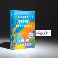 Signed first edition of Remarkably Bright Creatures by Shelby Van Pelt.