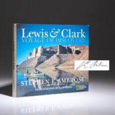 The first edition of Lewis & Clark: Voyage of Discovery, signed by Stephen E. Ambrose and photographer, Sam Abell.