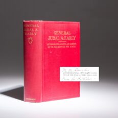 The Presentation Edition of the Autobiographical Sketch and Narrative Of The War Between The States by Lt. Gen. Jubal Anderson Early, C.S.A.