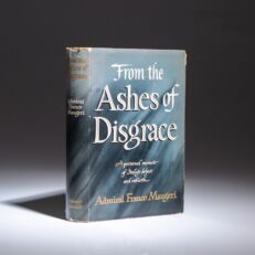 The first edition of From The Ashes Of Disgrace, the memoirs of Admiral Franco Maugeri of Italy.