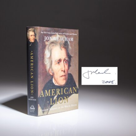 First edition of American Lion: Andrew Jackson in the White House, signed by Jon Meacham.