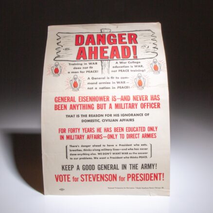 From the 1952 Presidential Campaign, the original "Danger Ahead," anti-Eisenhower poster, from the National Volunteers for Stevenson.