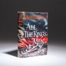 The first edition, first printing of All The King's Men by Robert Penn Warren, in the publisher's first state dust jacket.