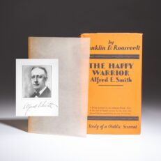 The first edition of The Happy Warrior by Franklin D. Roosevelt, signed by Gov. Alfred E. Smith, with a fine dust jacket.