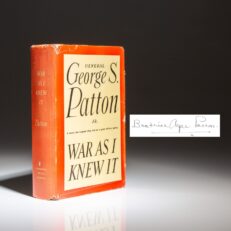 The first edition of War As I Knew It by Gen. George S. Patton, Jr., his posthumous memoirs, signed by his wife, Beatrice Ayer Patton.