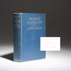The first edition of The Price of Freedom: Speeches and Addresses by Calvin Coolidge, inscribed the day he was nominated for the Republican presidential ticket in 1924.