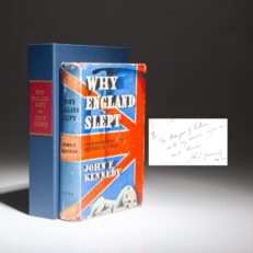 First edition, first printing of Why England Slept by John F. Kennedy, inscribed to the British Ambassador to the United States, Philip Kerr, the Marquess of Lothian, who inspired Kennedy to publish this work.