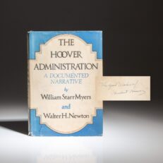 The Hoover Administration: A Documented Narrative by William Starr Myers and Walter H. Newton, signed by President Herbert Hoover.
