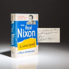 The first edition of The Real Nixon: An Intimate Biography by Bela Kornitzer. This copy is signed by President Richard Nixon.