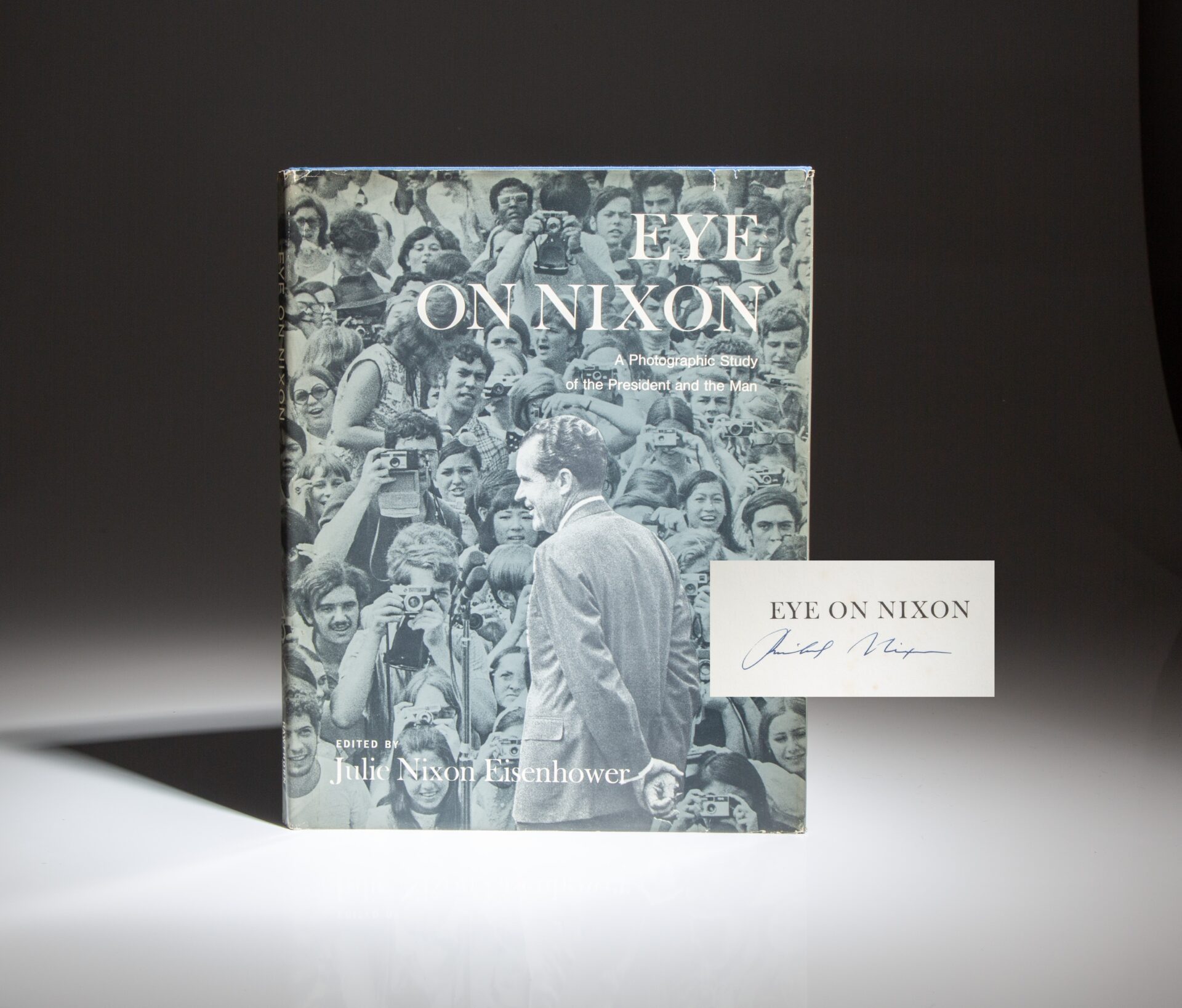 First edition of Eye On Nixon: A Photographic Study of the President and the Man, signed by President Richard Nixon.
