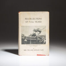The first edition of Recollections of Full Years, by Helen Taft, in the publisher's exceptionally scarce dust jacket. The first memoirs of a first lady.