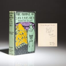 Signed first American edition of The Bridge of San Luis Rey by Thornton Wilder. This copy is inscribed to a lifelong friend of Wilder, with two additional ALS laid-in.