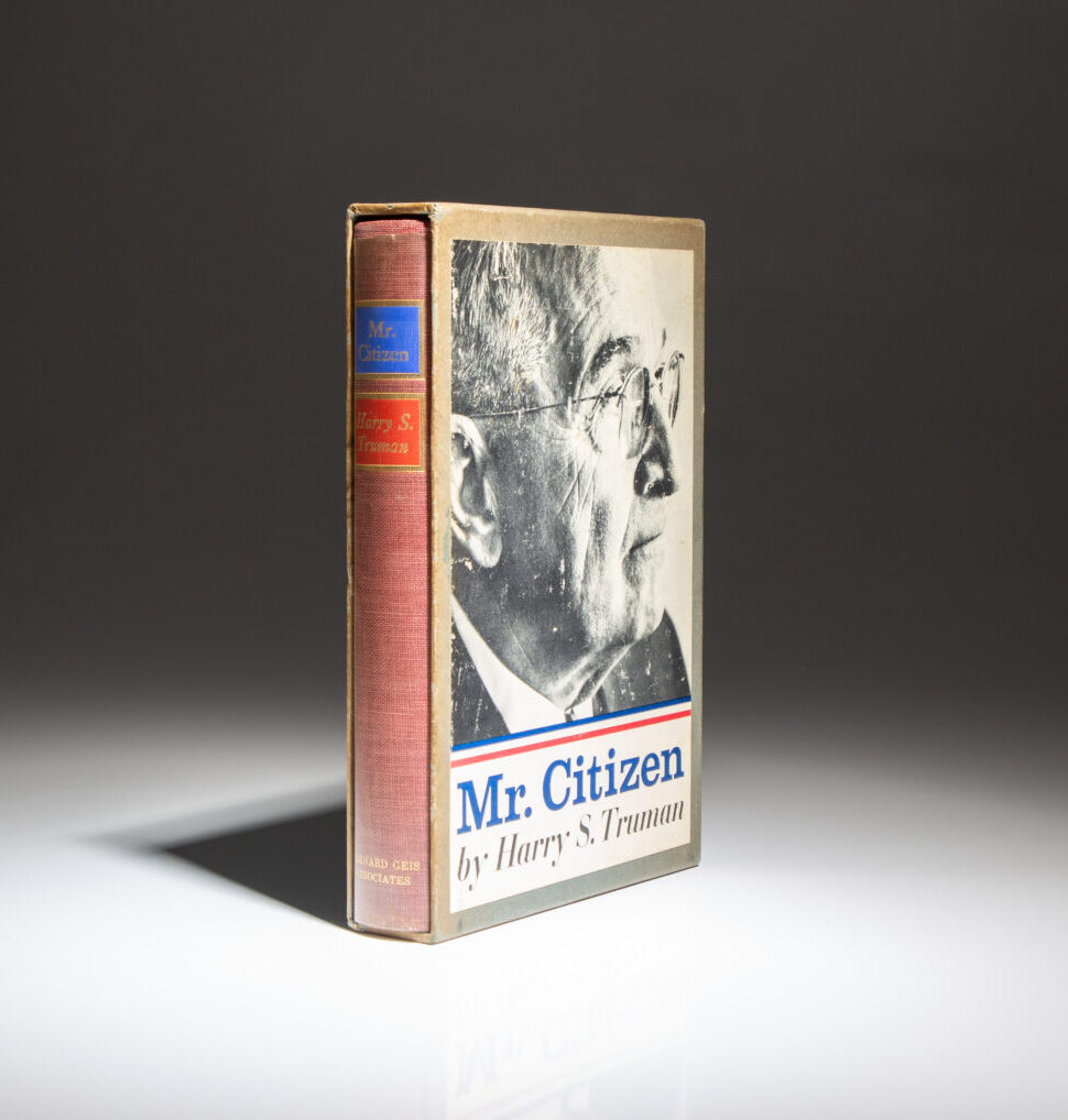 Limited edition of Mr. Citizen, signed by President Harry S. Truman.