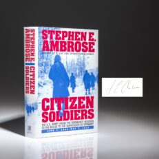 The first edition, first printing of Citizen Soldiers, signed by Stephen E. Ambrose.
