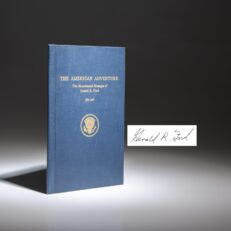 The American Adventure: The Bicentennial Messages of Gerald R. Ford, signed by President Gerald R. Ford, bound in cloth.