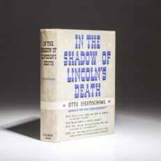 The first edition of In The Shadow Of Lincoln's Death by Otto Eisenschiml, in the publisher's scarce dust jacket.