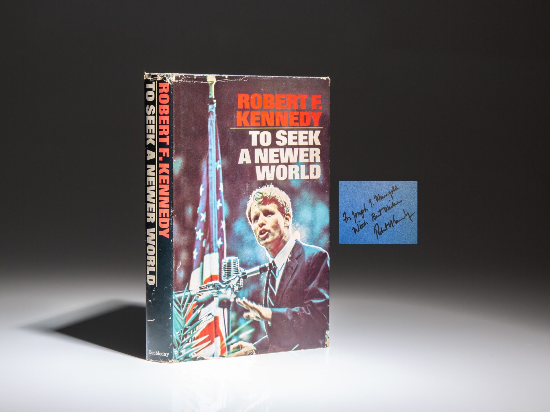First edition of To Seek A Newer World by Robert F. Kennedy, inscribed to New York advocate for the developmentally disabled, Joseph Weingold.