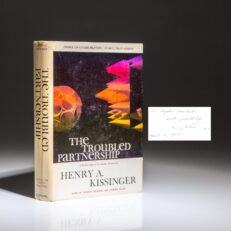 The first edition of The Troubled Partnership: A Re-appraisal of the Atlantic Alliance by Henry A. Kissinger, inscribed to his lifelong friend, biographer, and Harvard classmate, Stephen R. Graubard.