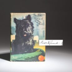 The first edition of The True Story of Fala, FDR's Scottish Terrier, by Margaret "Daisy" Suckley and signed by President Franklin D. Roosevelt. One of three known examples signed by Roosevelt.
