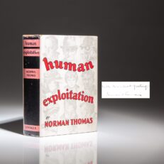 The first edition of Human Exploitation by Norman Thomas, signed "With socialist greetings" by the author.