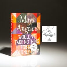 The first edition of Wouldn't Take Nothing For My Journey Now, signed by Maya Angelou.