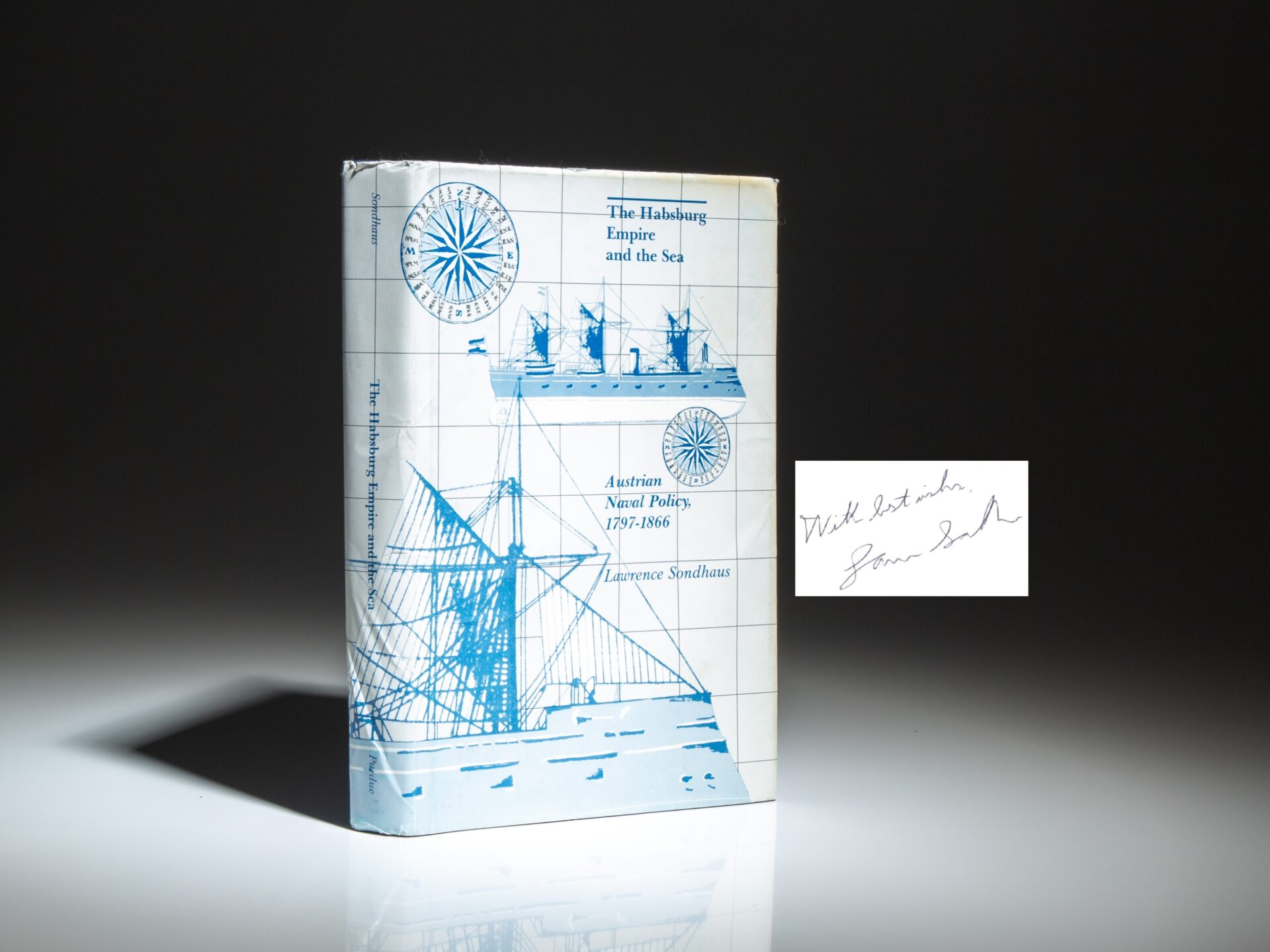 First edition of The Habsburg Empire and the Sea: Australian Naval Policy 1797-1866 by Lawrence Sondhaus.