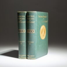 First edition of the Personal Memoirs of U.S. Grant by Ulysses S. Grant, an exceptional set.