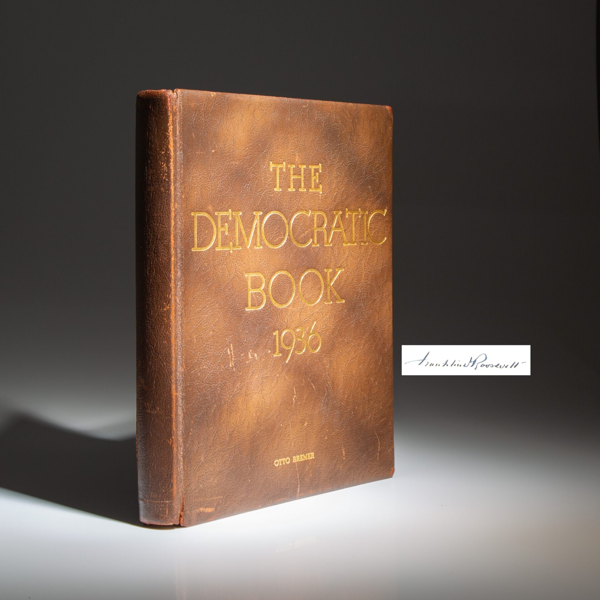 Deluxe limited edition of The Democratic Book 1936, signed by President Franklin Roosevelt. From the library of Roosevelt confidant, Otto Bremer.
