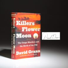 First edition, first printing of Killers of the Flower Moon: The Osage Murders and the Birth of the FBI, signed by David Grann.