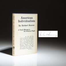 The signed first edition of American Individualism by Herbert Hoover, in the publisher's scarce dust jacket.