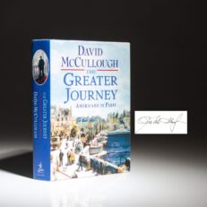 The signed first edition of The Greater Journey: Americans in Paris by David McCullough.