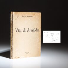 The inscribed first edition of Vita di Arnaldo by Benito Mussolini, the biography of his late brother, Arnaldo Mussolini.