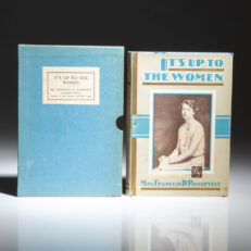 The "Autographed Edition" of It's Up To The Women, by First Lady Eleanor Roosevelt, in the publisher's scarce dust jacket and slipcase.