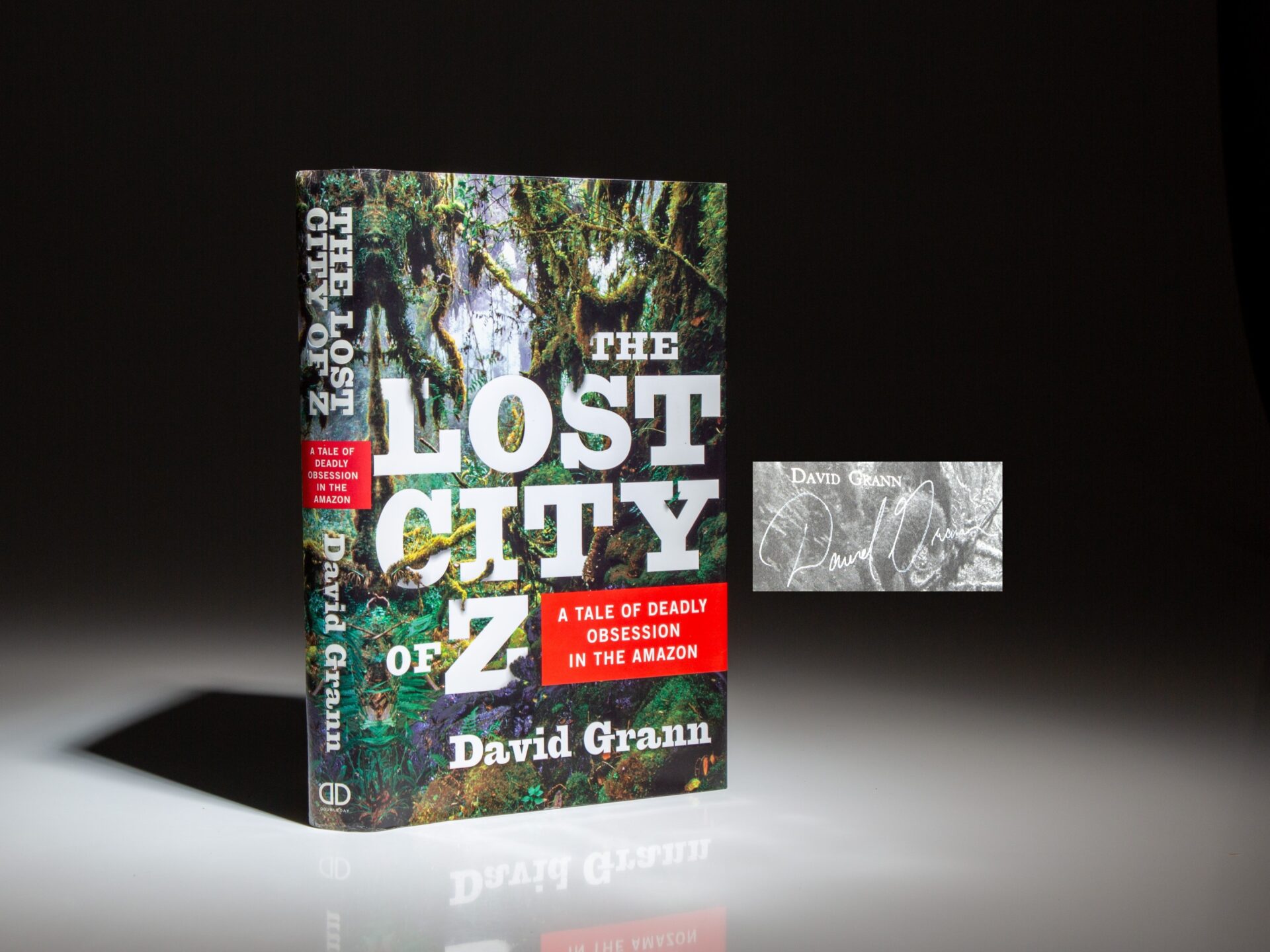 Signed first edition of The Lost City of Z: A Tale of Deadly Obsession in the Amazon by David Grann.