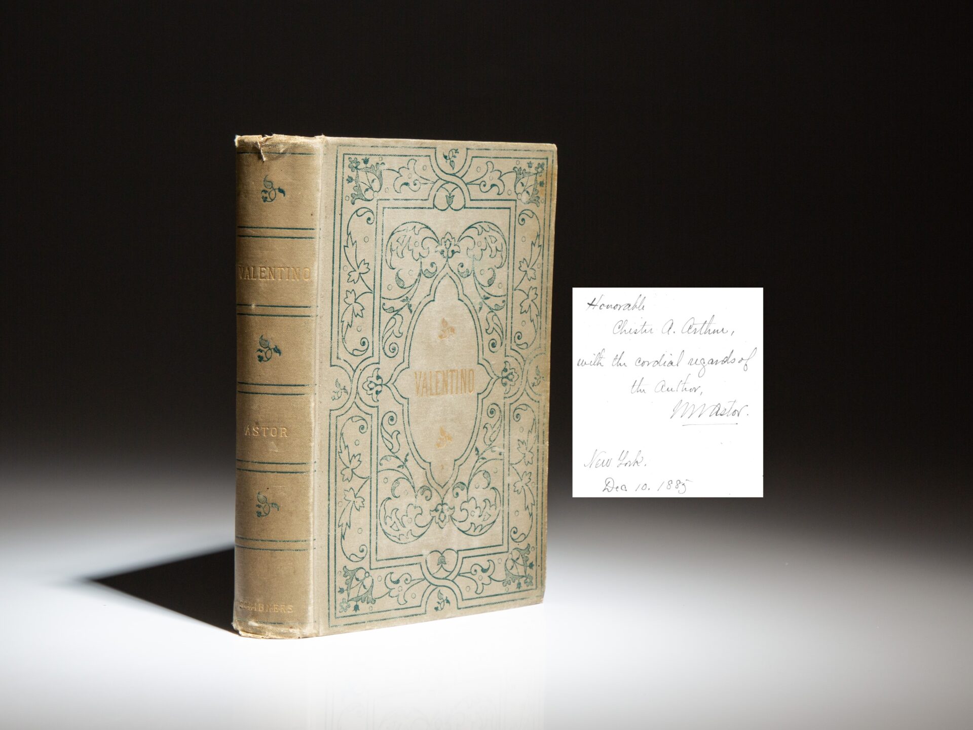 From the library of President Chester A. Arthur, the first edition of Valentino: An Historical Romance, inscribed to Arthur by his Ambassador to Italy, William Waldorf Astor.
