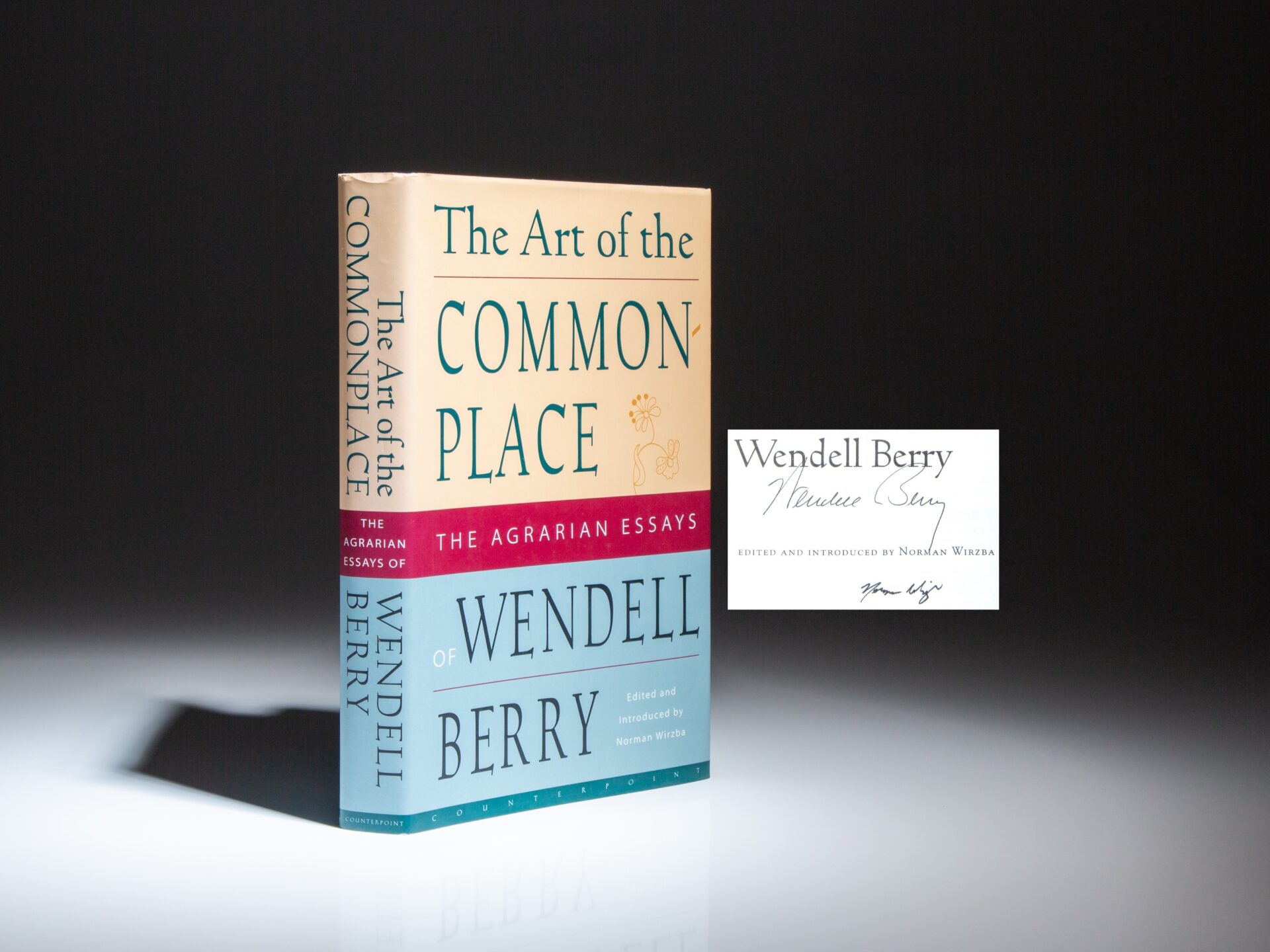 Signed first edition of The Art of the Common Place: The Agrarian Essays of Wendell Berry.