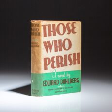 The first edition, first printing of Those Who Perish by Edward Dahlberg, the first American "Anti-Nazi" novel.
