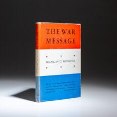 The first trade edition of The War Message by President Franklin D. Roosevelt, in the scarce dust jacket.