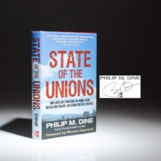 The first edition of State Of The Unions by Philip M. Dine, signed by President Barack Obama, President Joe Biden, Hillary Clinton, Governor Bill Richardson, and Senator Chris Dodd.