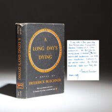 Signed by Frederick Buechner, the first edition of A Long Day's Dying, with a self-deprecating inscription.
