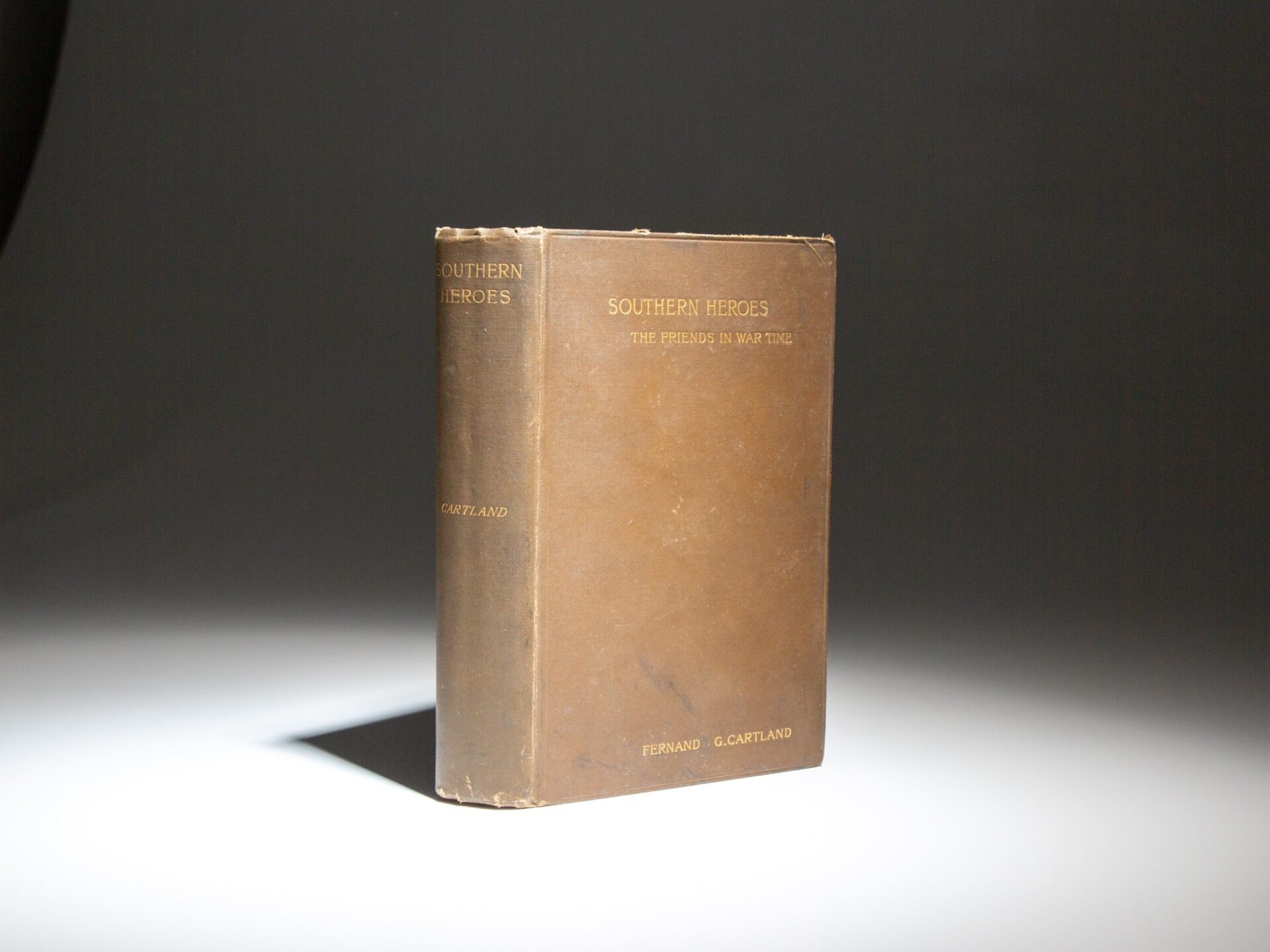The first edition of Southern Heroes or The Friends In War Time by Fernando G. Cartland.