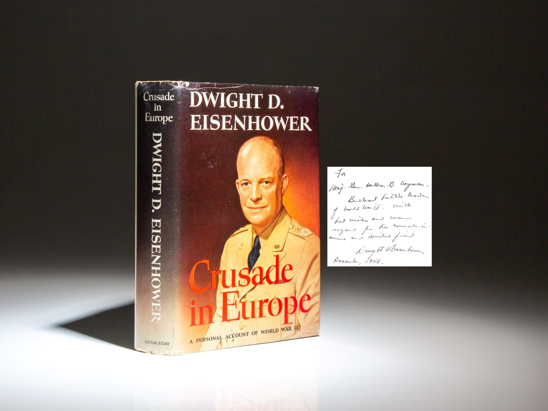 The first edition of Crusade in Europe, inscribed by Gen. Dwight D. Eisenhower to Maj. General Willard G. Wyman.