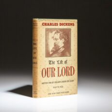 The first American edition The Life of Our Lord: Written for His Children by Charles Dickens.