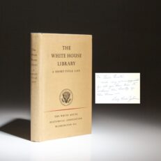 First edition of The White House Library: A Short-Title List, inscribed by Lady Bird Johnson to Bill Benton, member of the Committee for the Preservation of the White House.